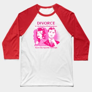 “Divorce Is A Declaration Of Independence That Is Only Signed By Two People” Comic Strip Style Couple In Pink Baseball T-Shirt